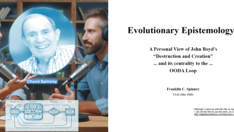 Thumbnail for Evolutionary Epistemology - A Personal View of John Boyd’s “Destruction and Creation” - by Franklin &quot;Chuck&quot; Spinney (2020)
