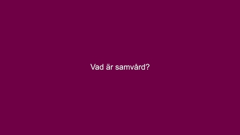 Thumbnail for Om samvård vid kronisk sjukdom 