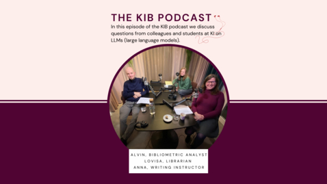 Thumbnail for KIB-podden / KIB podcast: Your questions – our answers: library people talk about AI (episode 1, 2024)