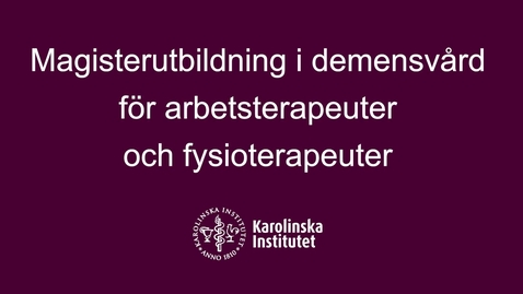 Thumbnail for Magisterutbildning i demensvård för arbets- och fysioterapeuter
