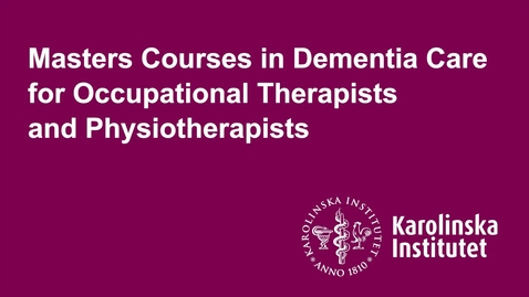 Thumbnail for Magisterutbildning i demensvård för arbetsterapeuter och fysioterapeuter
