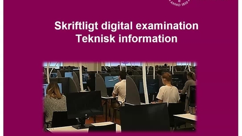 Thumbnail for Skriftligt digital examination-Teknisk information till studenter