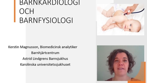 Thumbnail for Del 1. Barnkardiologi och barnfysiologi2020 - intro och ekokardiografi