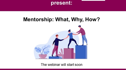 Thumbnail for Mentorship: What, Why and How?