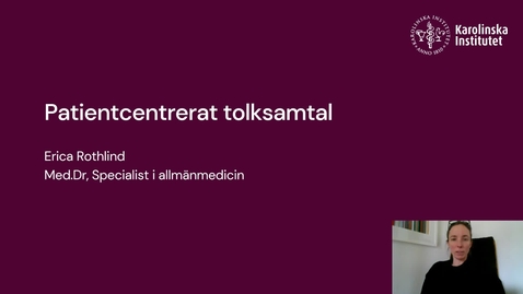 Thumbnail for Patientcentrerat tolksamtal, Erica Rothlind