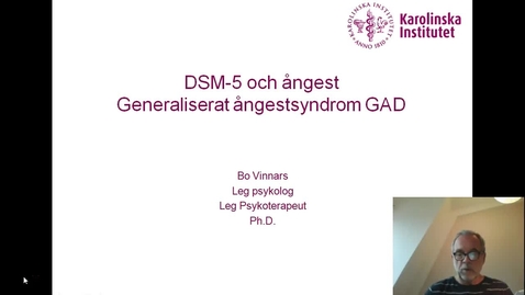 Thumbnail for DSM-5 och Ångest. Generaliserat ångestsyndrom_Bo Vinnars