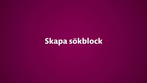Thumbnail for Skapa sökblock