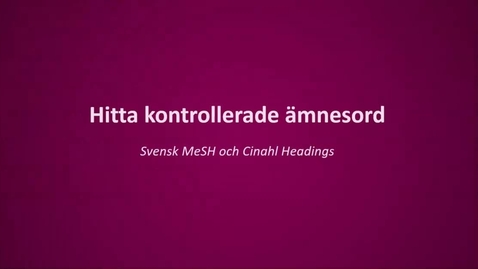 Thumbnail for Hitta kontrollerade ämnesord