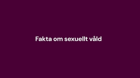 Thumbnail for Fakta om sexuellt våld