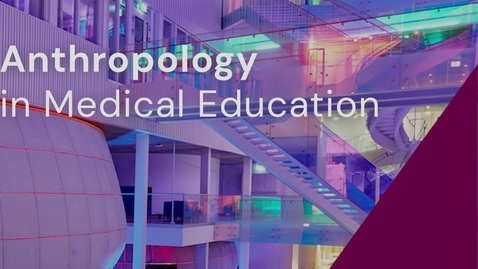 Thumbnail for Anthropology in Medical Education - MedEd Studio with Janelle Taylor