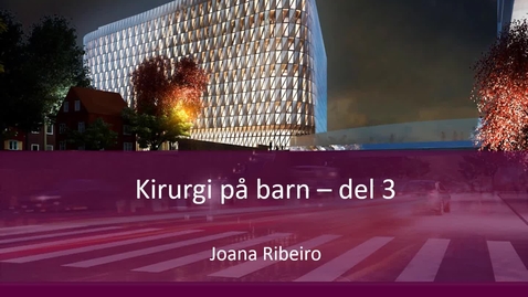 Thumbnail for Kirurgi på barn VT21 - del 3