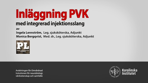 Thumbnail for Clinical skills - Inläggning PVK med integrerad injektionsslang (med undertext)