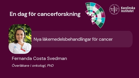 Thumbnail for Nya läkemedelsbehandlingar för cancer