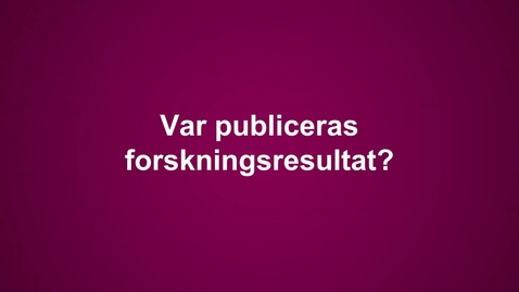 Thumbnail for Var publiceras forskningsresultat?