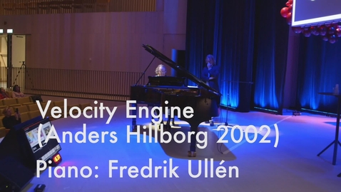 Thumbnail for KI Culture and Creativity Day 2018: Fredrik Ullén with Anders Hillborg, Velocity Engine