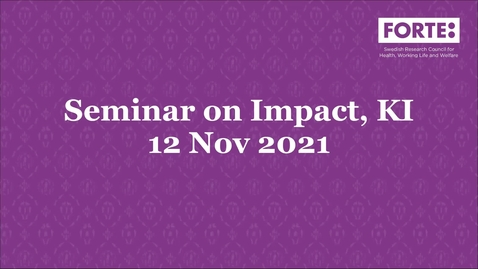 Thumbnail for Impact seminar with  Staffan Arvidsson, Forte, Nov 12, 2021