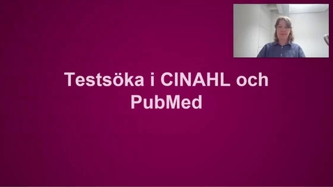 Thumbnail for Testsöka i Cinahl och PubMed