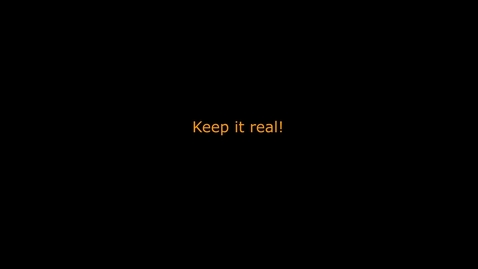 Thumbnail for Keep it real!