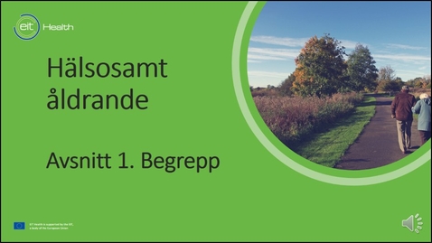 Thumbnail for Avsnitt 1. Begrepp relaterade till hälsosamt åldrande