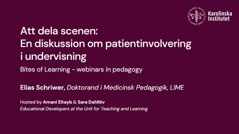 Thumbnail for Att dela scenen: En diskussion om patientinvolvering i undervisning - Elias Schriwer on Bites of Learning