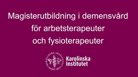 Thumbnail for Magisterutbildning i demensvård för arbets- och fysioterapeuter