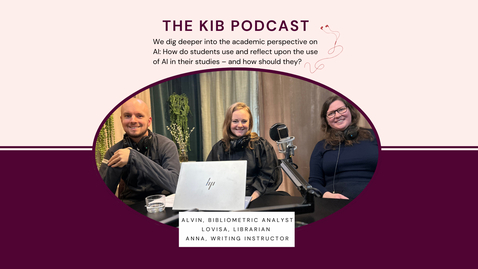 Thumbnail for KIB-podden / KIB podcast How are KI students using AI? The library discusses