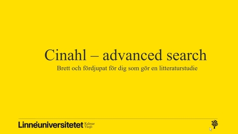 Thumbnail for Cinahl - advanced (för dig som gör en litteraturstudie)