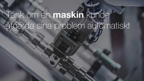 Thumbnail for Tänk om en maskin kunde åtgärda sina problem automatiskt