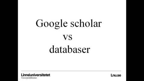 Thumbnail for Google Scholar versus databaser