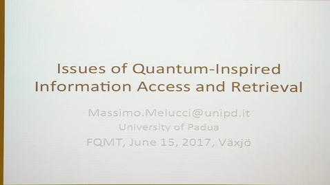 Thumbnail for Issues of Quantum-Inspired Information Access and Retrieval - Massimo Melucci