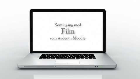Thumbnail for Använda filmer som student i Moodle / Use video in Moodle as a student