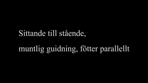 Thumbnail for 6A 1 Sittande till stående - muntlig guidning, fötter parallellt