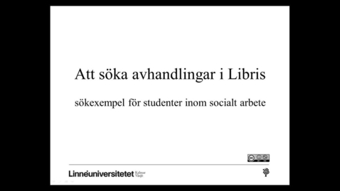 Thumbnail for Att söka avhandlingar i Libris : sökexempel för studenter inom socialt arbete
