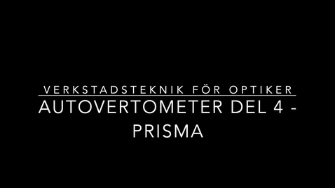 Thumbnail for Optometriteknik - Autovertometer del 4 - Prisma