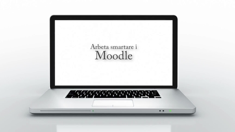 Thumbnail for Arbeta smartare i Moodle