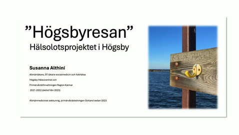 Thumbnail for Högsbyresan – 3 års erfarenheter från hälsolotsprojektet.
