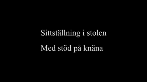 Thumbnail for 9B Sittställning i stolen - med stöd på knäna