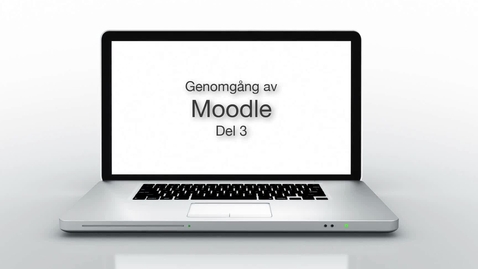 Thumbnail for Moodle genomgång del 3