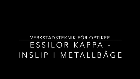 Thumbnail for Optometriteknik - Essilor kappa - inslip i metallbåge