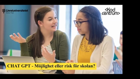 Thumbnail for ChatGPT - Möjlighet eller risk för skolan?