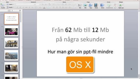 Thumbnail for Minska storleken på din powerpoint (OS X och Windows)