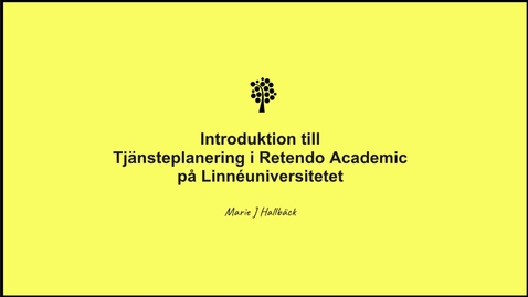 Thumbnail for Introduktion till tjänsteplanering i Retendo Academic på Linnéuniversitetet