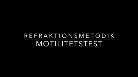 Thumbnail for Refraktionsmetodik - Motilitetstest