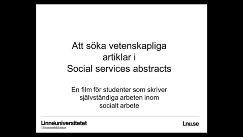 Thumbnail for Att söka vetenskapliga artiklar i Social Services Abstracts