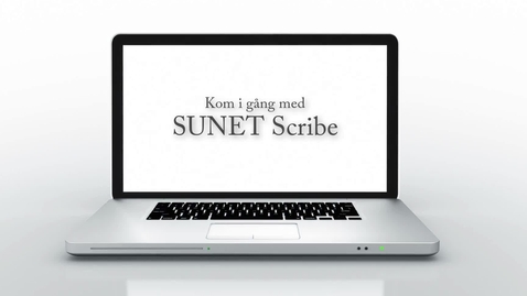 Thumbnail for SUNET scribe - Kom i gång