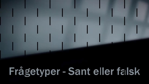 Thumbnail for Frågetyp Sant eller Falskt