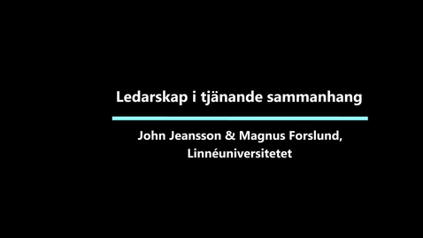 Thumbnail for Ledarskap i tjänande sammanhang