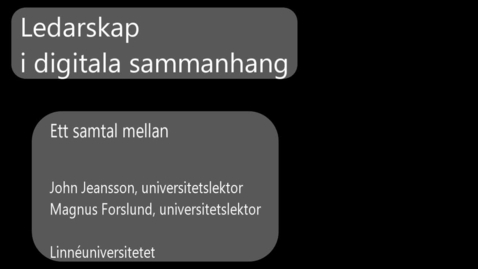 Thumbnail for Ledarskap i digitala sammanhang