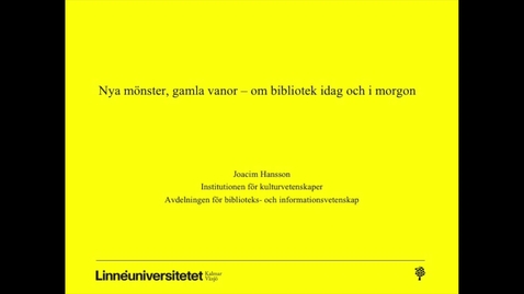 Thumbnail for Nya mönster, gamla vanor - om bibliotek idag och i morgon