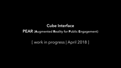 Thumbnail for PEAR - Cube Interface (WIP, April 2018)